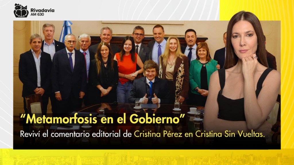 “Metamorfosis en el Gobierno”