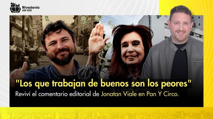 "Los que trabajan de buenos son los peores"