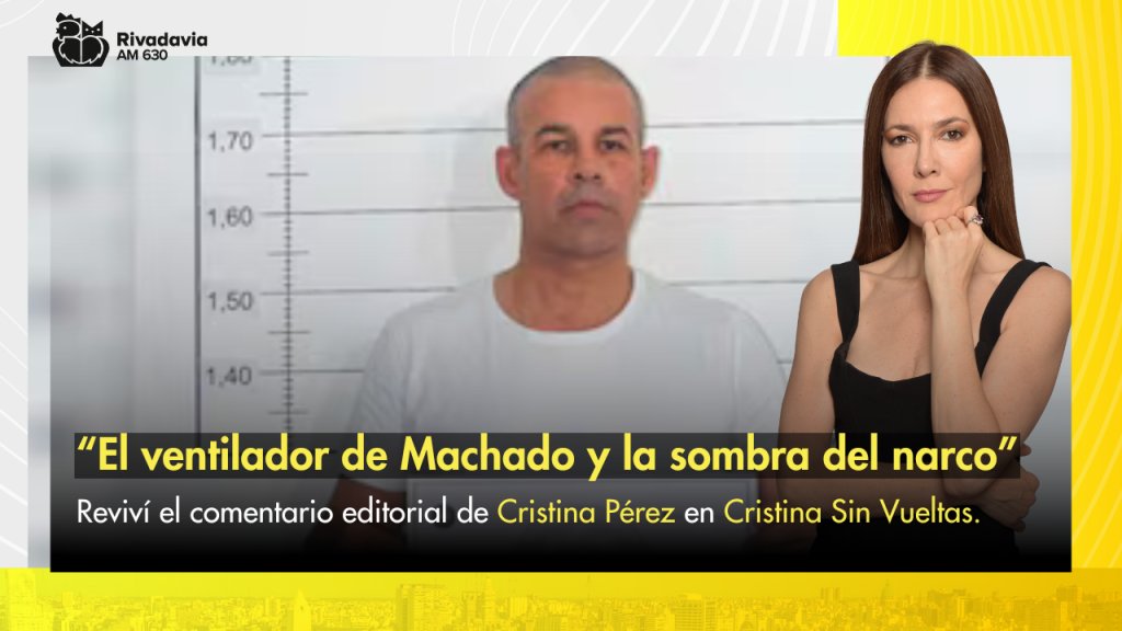 &quot;El ventilador de Machado y la sombra del narco&quot;