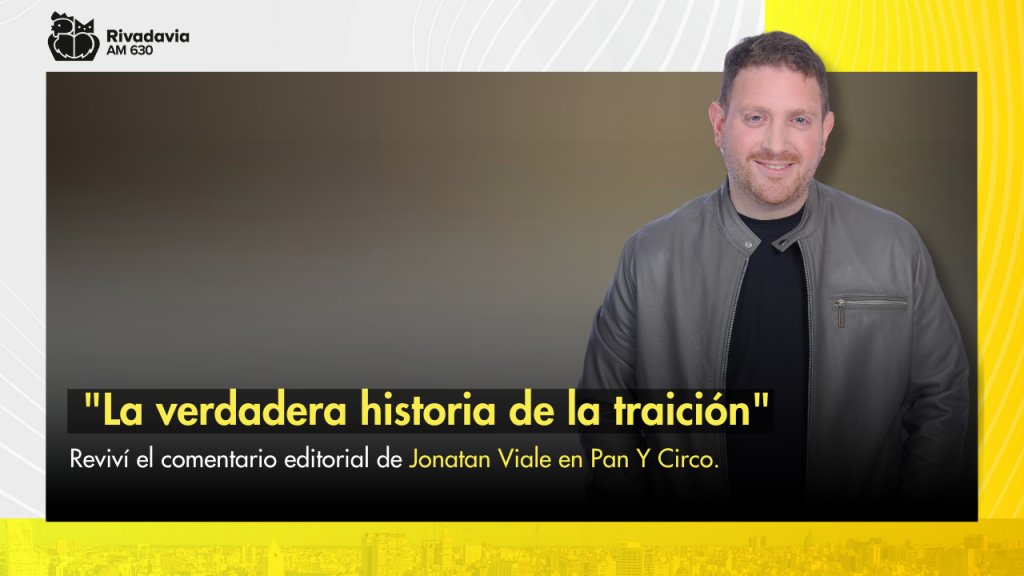 Jonatan Viale: "La verdadera historia de la traición"