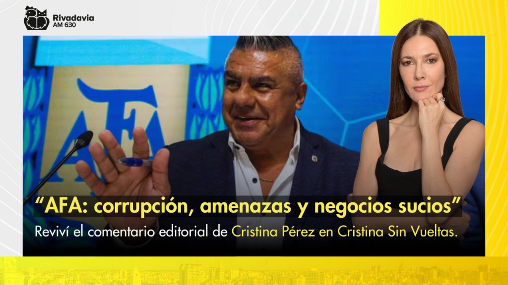 “AFA: corrupción, amenazas y negocios sucios”
