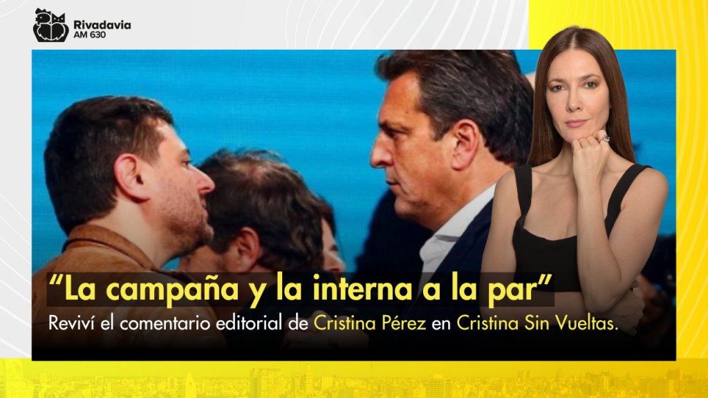“La campaña y la interna a la par”