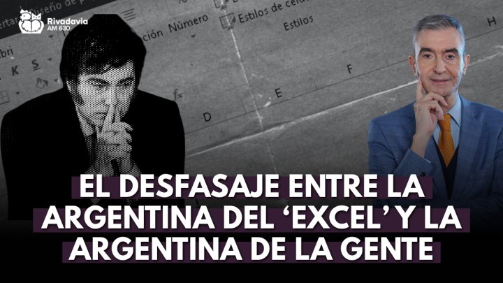 El comentario editorial de Nelson Castro: "El desfasaje entre la Argentina del ‘Excel’ y la Argentina de la gente"