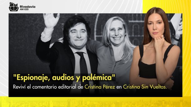 "Espionaje, audios y polémica"