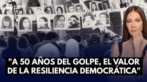 "A 50 a&ntilde;os del golpe, el valor de la resiliencia democr&aacute;tica"