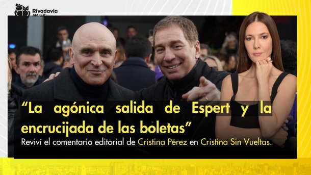 “La agónica salida de Espert y la encrucijada de las boletas”