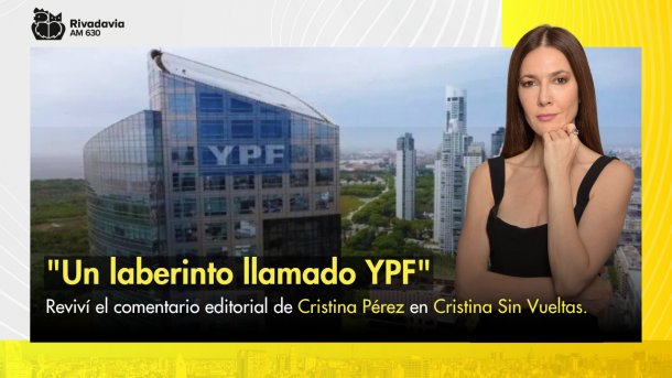 "Un laberinto llamado YPF"
