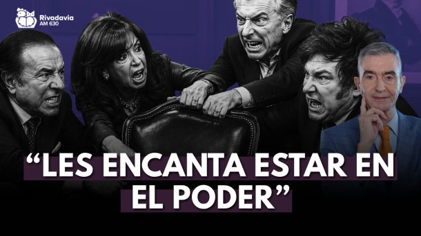 El comentario editorial de Nelson Castro: "Les encanta estar en el poder"
