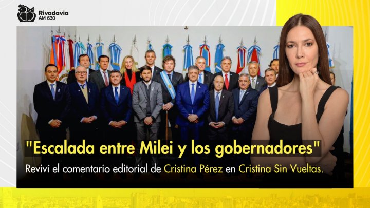 &quot;Escalada entre Milei y los gobernadores&quot;