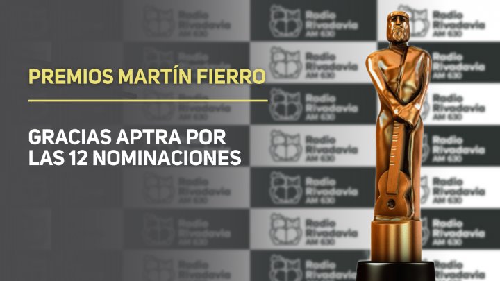 Los 12 nominados al Mart&iacute;n Fierro por Radio Rivadavia &iexcl;Gracias Aptra!