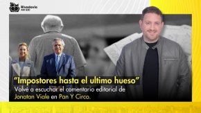 El comentario editorial de Jonatan Viale: “Impostores hasta el ultimo hueso”