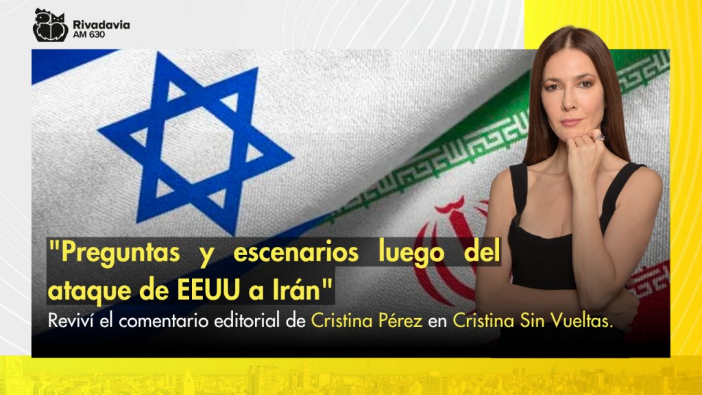 "Preguntas y escenarios luego del ataque de EEUU a Irán"