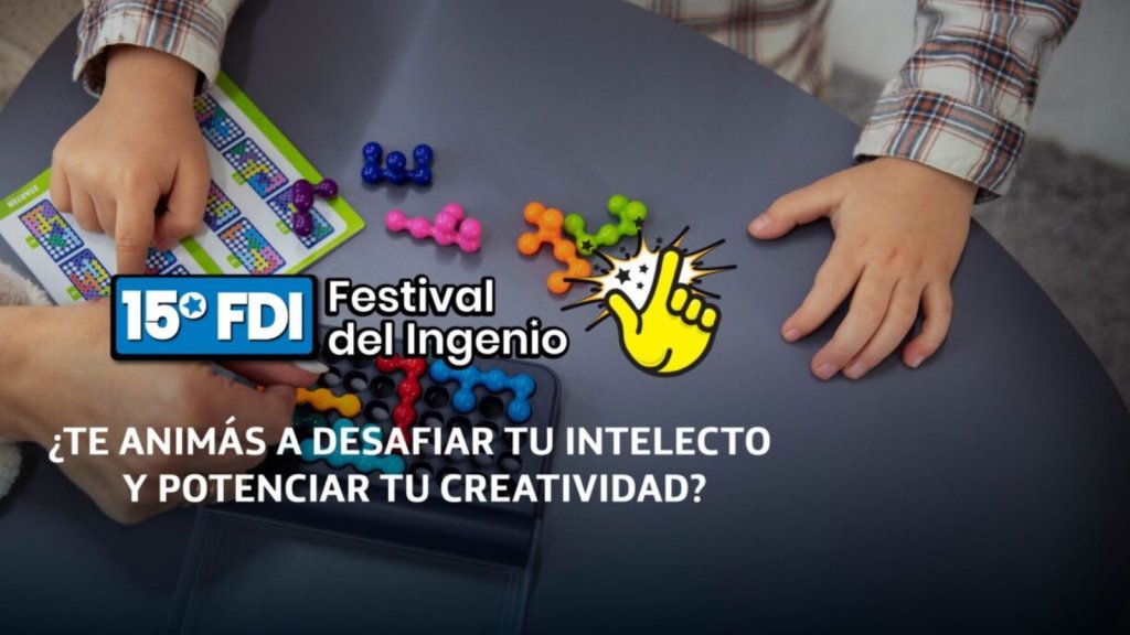 Aprender jugando: 15ta Edición del Festival del Ingenio