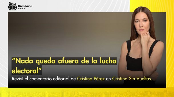 “Nada queda afuera de la lucha electoral”
