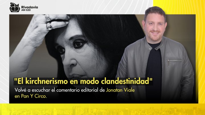 Jonatan Viale: &quot;El kirchnerismo en modo clandestinidad&quot;
