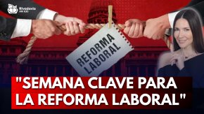 "Semana clave para la reforma laboral"