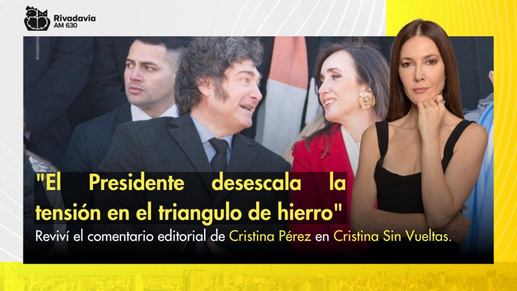 &quot;El Presidente desescala la tensión en el triangulo de hierro&quot;
