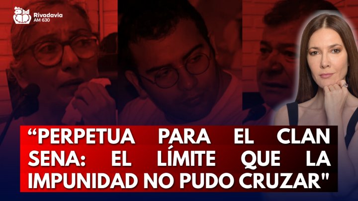 &ldquo;Perpetua para el clan Sena: el l&iacute;mite que la impunidad no pudo cruzar"
