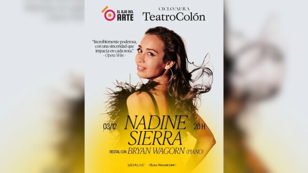 Con el apoyo de El ojo del arte, Nadine Sierra brindará un recital de alto impacto en el Teatro Colón