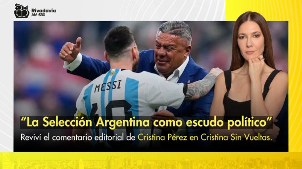 “La Selección Argentina como escudo político”