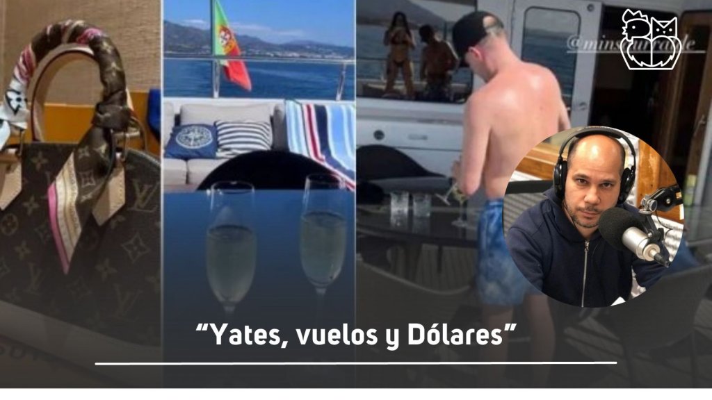 &quot;Yates, vuelos y dólares&quot;