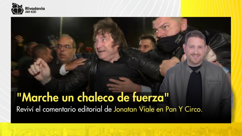 Jonatan Viale: &quot;Marche un chaleco de fuerza&quot;