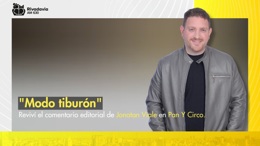 Jonatan Viale: &quot;Modo tiburón&quot;